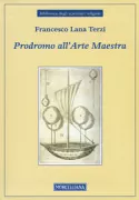 Copertina libro <b>Prodromo all'arte maestra<br></b>(titolo originale o altro titolo: <i>Prodromo, overo Saggio di alcune inventioni nuove premesso all'arte maestra ... per mostrare li più reconditi principi della naturale filosofia</i>)