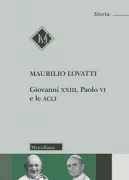 Copertina libro <b>Giovanni 23., Paolo 6. e le ACLI</b>