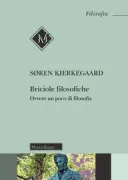 Copertina libro <b>Briciole filosofiche, ovvero Un poco di filosofia<br></b>(titolo originale o altro titolo: <i>Philosophiske Smuler, eller En Smule Philosophi</i>)