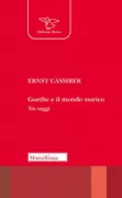 Copertina libro <b>Goethe e il mondo storico<br></b>(titolo originale o altro titolo: <i>Goethe und die geschichtliche Welt</i>)