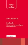 Copertina libro <b>Bonhoeffer<br></b>(titolo originale o altro titolo: <i>L'interpretation non-religieuse de christianisme chez Bonhoeffer</i>)