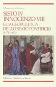 Copertina libro <b>Sisto 4., Innocenzo 8. e la geopolitica dello Stato Pontificio (1471-1492)</b>