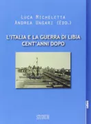 Copertina libro <b>L'Italia e la guerra di Libia cent'anni dopo</b>