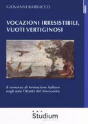 Copertina libro <b>Vocazioni irresistibili, vuoti vertiginosi</b>