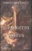 Copertina libro <b>Il progetto Atreus<br></b>(titolo originale o altro titolo: <i>The mask of Atreus</i>)