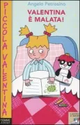 Copertina libro <b>Valentina è malata!</b>