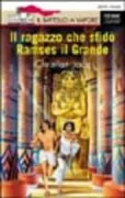 Copertina libro <b>Il ragazzo che sfidò Ramses il Grande<br></b>(titolo originale o altro titolo: <i>La fiancée du Nil</i>)