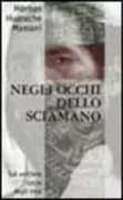 Copertina libro <b>Negli occhi dello sciamano<br></b>(titolo originale o altro titolo: <i>Pachamama te habla</i>)