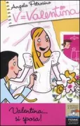 Copertina libro <b>Valentina ... si sposa!</b>