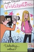 Copertina libro <b>Valentina ... velina?</b>