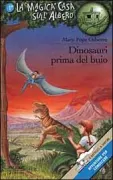 Copertina libro <b>Dinosauri prima del buio<br></b>(titolo originale o altro titolo: <i>Dinosaurs before dark</i>)