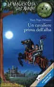 Copertina libro <b>Un cavaliere prima dell'alba<br></b>(titolo originale o altro titolo: <i>The knight at dawn</i>)