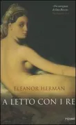 Copertina libro <b>A letto con i re<br></b>(titolo originale o altro titolo: <i>Sex with kings</i>)