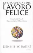 Copertina libro <b>La rivoluzione del lavoro felice<br></b>(titolo originale o altro titolo: <i>Joy at work</i>)