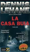 Copertina libro <b>La casa buia<br></b>(titolo originale o altro titolo: <i>Gone, baby, gone</i>)