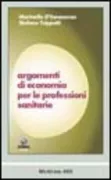 Copertina libro <b>Argomenti di economia per le professioni sanitarie</b>