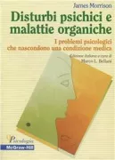 Copertina libro <b>Disturbi psichici e malattie organiche<br></b>(titolo originale o altro titolo: <i>When psychological problems mask medical disorders</i>)