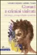 Copertina libro <b>Giovani e crimini violenti</b>