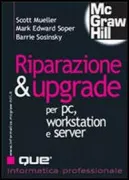 Copertina libro <b>Riparazione & Upgrade<br></b>(titolo originale o altro titolo: <i>Upgrading and repairing servers</i>)