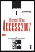 Copertina libro <b>Microsoft Office Access 2007<br></b>(titolo originale o altro titolo: <i>How to do everything with Microsoft Office Access 2007</i>)