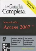 Copertina libro <b>La guida completa Access 2007<br></b>(titolo originale o altro titolo: <i>Microsoft office Access 2007</i>)