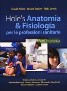 Copertina libro <b>Hole's anatomia & fisiologia per le professioni sanitarie<br></b>(titolo originale o altro titolo: <i>Hole's human anatomy & phisiology</i>)
