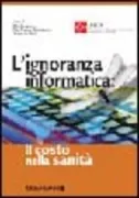Copertina libro <b>L'ignoranza informatica</b>