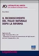 Copertina libro <b>Il riconoscimento del figlio naturale dopo la riforma</b>