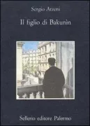 Copertina libro <b>Il figlio di Bakunìn<br></b>(titolo originale o altro titolo: <i>Il figlio di Bakunin</i>)