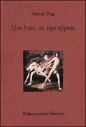 Copertina libro <b>Una frase, un rigo appena<br></b>(titolo originale o altro titolo: <i>Boquitas pintadas</i>)
