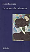 Copertina libro <b>La morte e la primavera<br></b>(titolo originale o altro titolo: <i>La mort i la primavera</i>)