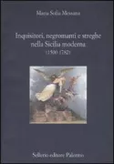 Copertina libro <b>Inquisitori, negromanti e streghe nella Sicilia moderna, 1500-1782</b>
