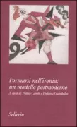 Copertina libro <b>Formarsi nell'ironia: un modello postmoderno</b>