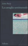 Copertina libro <b>La canaglia sentimentale<br></b>(titolo originale o altro titolo: <i>El canalla sentimental. -</i>)