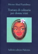 Copertina libro <b>Trattato di culinaria per donne tristi<br></b>(titolo originale o altro titolo: <i>Tratado de culinaria para mujeres tristes</i>)