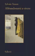 Copertina libro <b>Abbandonarsi a vivere<br></b>(titolo originale o altro titolo: <i>S'abandonner à vivre</i>)