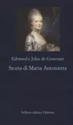 Copertina libro <b>Storia di Maria Antonietta<br></b>(titolo originale o altro titolo: <i>Histoire de Marie-Antoinette</i>)