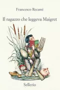 Copertina libro <b>Il ragazzo che leggeva Maigret</b>