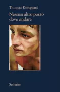 Copertina libro <b>Nessun altro posto dove andare<br></b>(titolo originale o altro titolo: <i>Hvis der skulle komme et menneske forbi</i>)