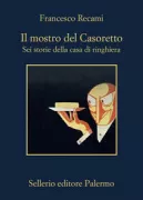 Copertina libro <b>Il mostro del Casoretto</b>