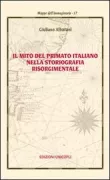 Copertina libro <b>Il mito del primato italiano nella storiografia del Risorgimento</b>