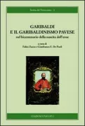 Copertina libro <b>Garibaldi e il garibaldinismo pavese nel bicentenario della nascita dell'eroe</b>
