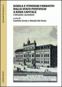 Copertina libro <b>Scuola e itinerari formativi dallo Stato pontificio a Roma capitale</b>