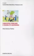 Copertina libro <b>Caregiving familiare e disabilità gravissima</b>