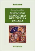 Copertina libro <b>Medioevo monastico dell'Italia padana</b>