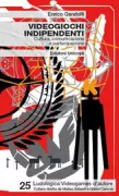 Copertina libro <b>Videogiochi indipendenti</b>
