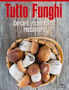 Copertina libro <b>Tutto funghi</b>