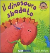 Copertina libro <b>Il dinosauro sbadato<br></b>(titolo originale o altro titolo: <i>The very dizzy dinosaur</i>)