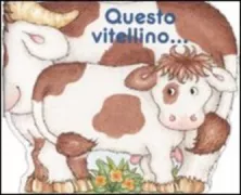 Copertina libro <b>Questo vitellino .</b>