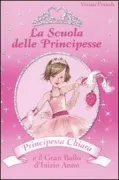 Copertina libro <b>Principessa Chiara e il gran ballo d'inizio anno<br></b>(titolo originale o altro titolo: <i>Princess Charlotte and the Birthday Ball</i>)